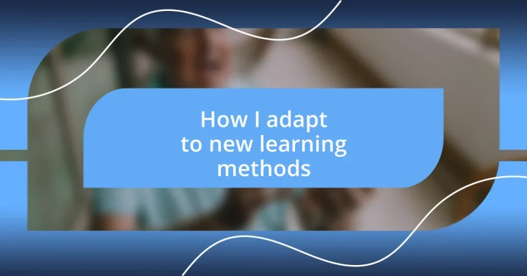 How I adapt to new learning methods