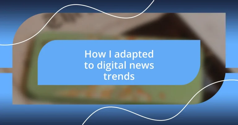 How I adapted to digital news trends