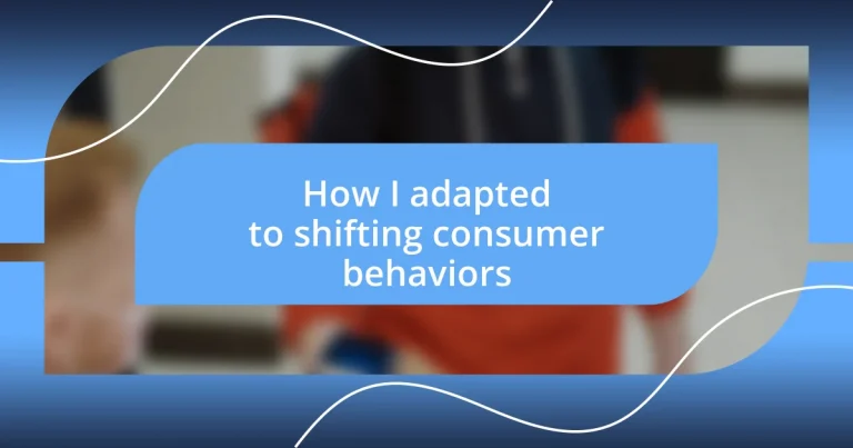 How I adapted to shifting consumer behaviors