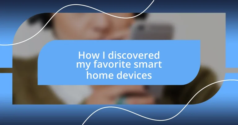 How I discovered my favorite smart home devices