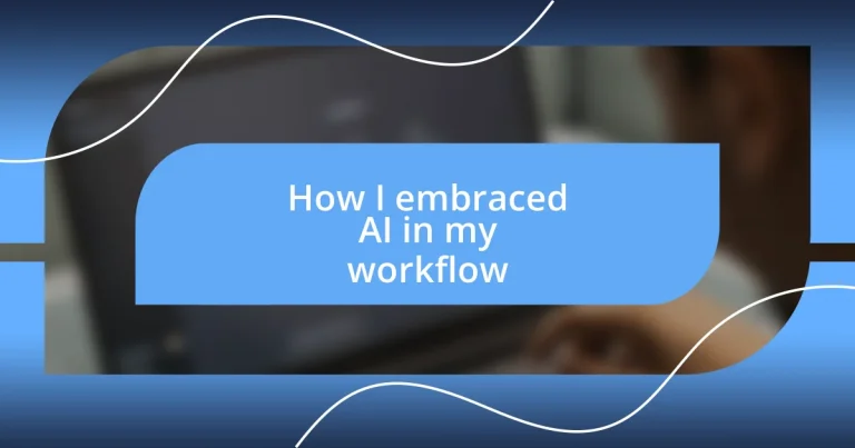 How I embraced AI in my workflow