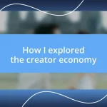 How I explored the creator economy