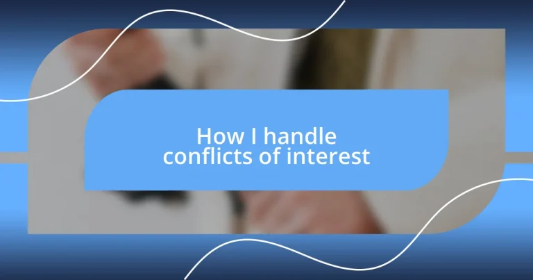 How I handle conflicts of interest