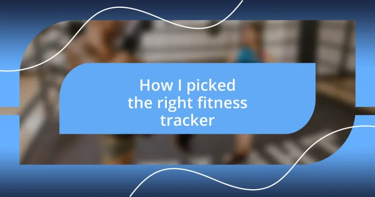 How I picked the right fitness tracker