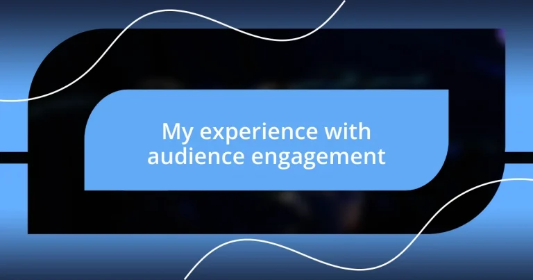 My experience with audience engagement