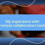 My experience with remote collaboration tools