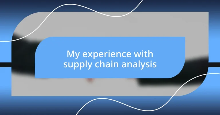 My experience with supply chain analysis