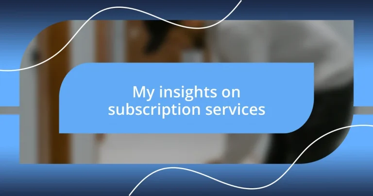 My insights on subscription services