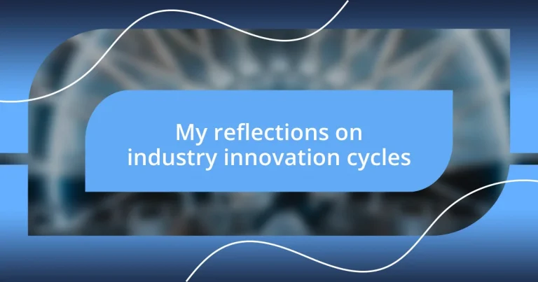 My reflections on industry innovation cycles