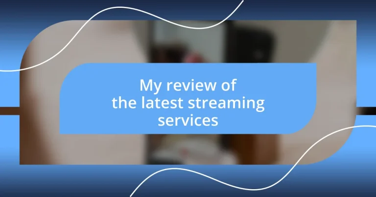 My review of the latest streaming services