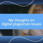 My thoughts on digital plagiarism issues