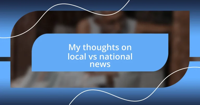 My thoughts on local vs national news