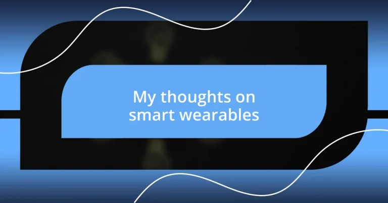 My thoughts on smart wearables