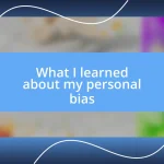 What I learned about my personal bias