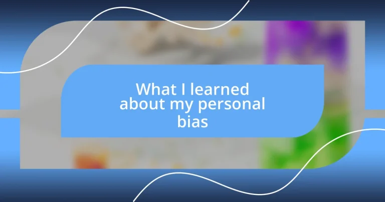 What I learned about my personal bias