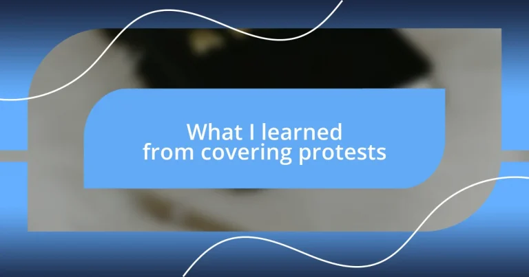 What I learned from covering protests