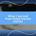 What I learned from failed market entries