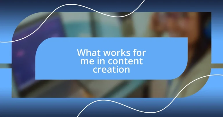 What works for me in content creation