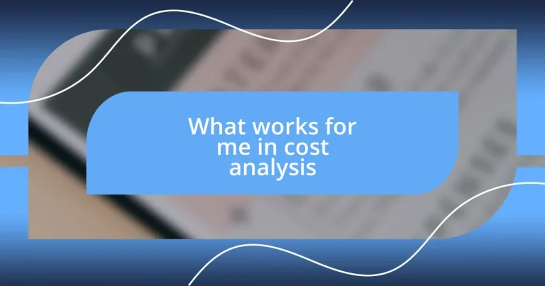 What works for me in cost analysis