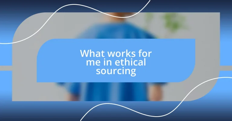 What works for me in ethical sourcing