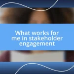 What works for me in stakeholder engagement