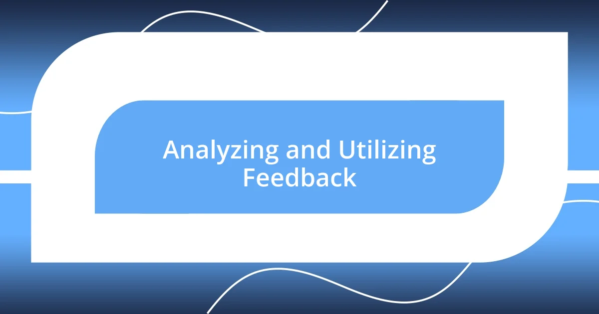 Analyzing and Utilizing Feedback